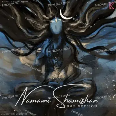 Namami Shamishan  R B Version  - Kritiman Mishra