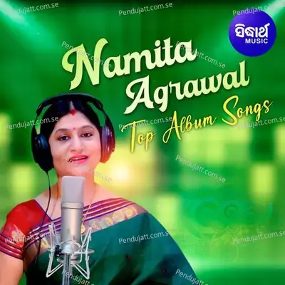 Mun Tate Pailini Kaha Kanhiki - Namita Agrawal album cover 