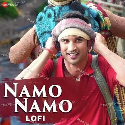 Namo Namo Lofi By Raahul Pai - Amit Trivedi album cover 