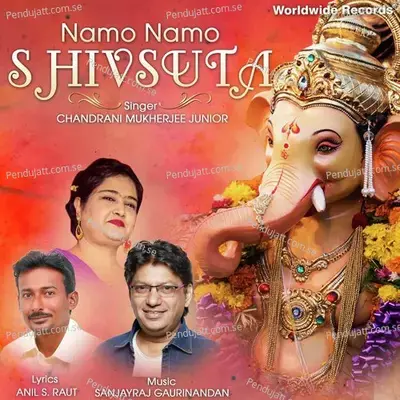 Namo Namo Shivsuta - Chandrani Mukherjee Junior album cover 