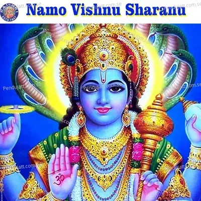 Namo Vishnu Sharanu - Various Artists