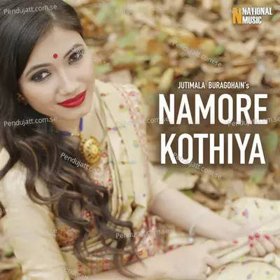 Namore Kothiya - Jutimala Buragohain album cover 