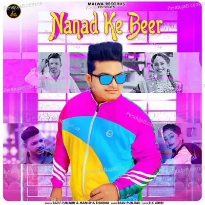 Nanad Ke Beer - Raju Punjabi