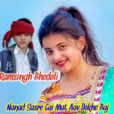 Nanad Sasre Gai Mat Aav Dokhe Baj - Ramsingh bhedoli album cover 