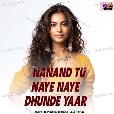 Nanand Tu Naye Naye Dhunde Yaar - Bhupendra Khatana Raja Tesgav album cover 