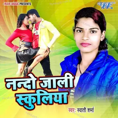 Nando Jali Schooliya - Swati Sharma album cover 