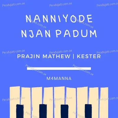 Nanniyode Njan Padum - Kester album cover 