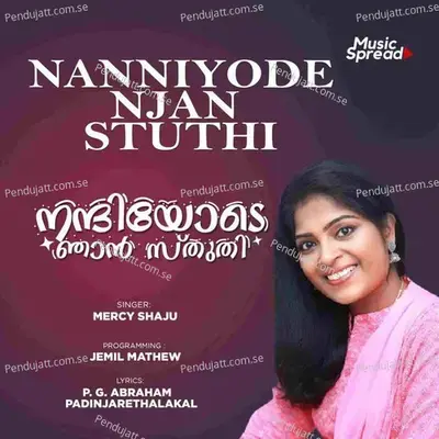 Nanniyode Njan Stuthi - Mercy Shaju album cover 