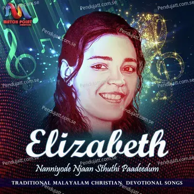 Nanniyode Njan Stuthi Paadidum - Elizabeth S. Mathew album cover 