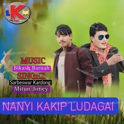 Nanyi Kakip Ludagai - Sarbeswar Kardong album cover 