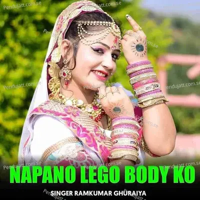 Napano Lego Body Ko - Ramkumar Ghuraiya album cover 