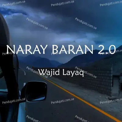 Naray Baran 2 0 - Wajid Layaq album cover 