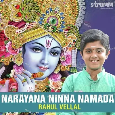 Narayana Ninna Namada - Rahul Vellal