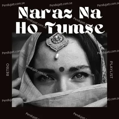 Naraz Na Ho Humse - Various Artists