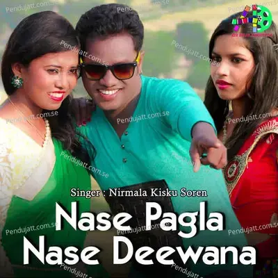 Nase Pagla Nase Deewana - Nirmala Kisku Soren album cover 