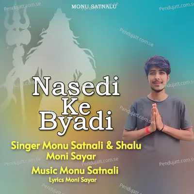 Nasedi Ke Byadi - Monu Satnali album cover 