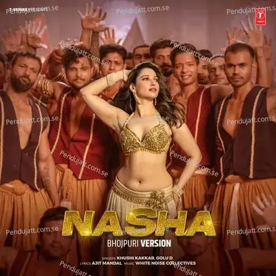 Nasha - Bhojpuri Version - Khushi Kakkar