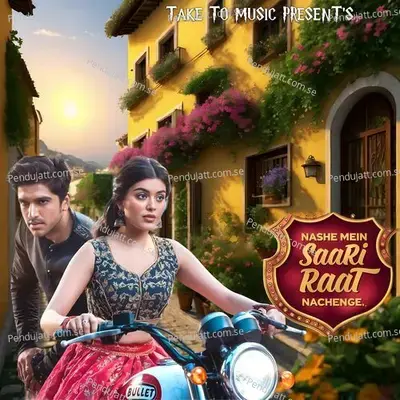 Nashe Mein Sari Raat Nachenge - Gurav Gupta album cover 