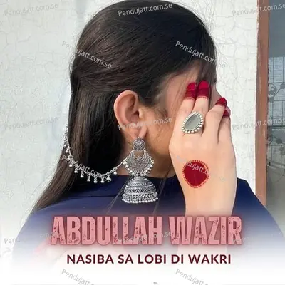 Nasiba Sa Lobi Di Wakri - Abdullah Wazir album cover 