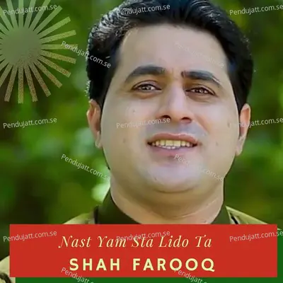 Nast Yam Sta Lido Ta - Shah Farooq album cover 