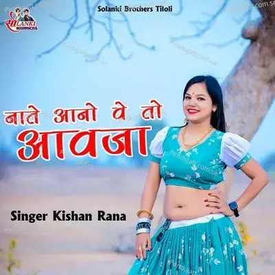 Nate Aano Ve To Aavja - Kishan Rana album cover 