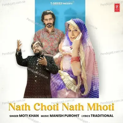 Nath Choti Nath Mhoti - Moti Khan album cover 