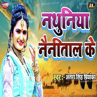 Nathuniya Nainital Ke - Antra Singh Priyanka album cover 