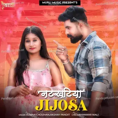 Natkhatiya Jijosa - Suman Chouhan