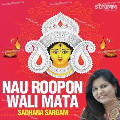 Nau Roopon Wali Mata - Sadhana Sargam album cover 