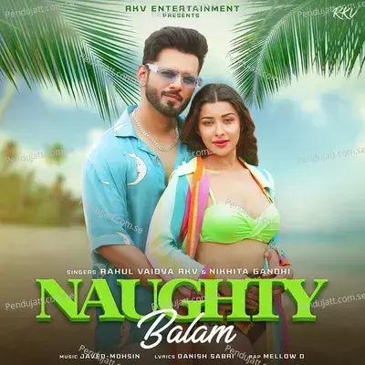 Naughty Balam - Rahul Vaidya album cover 