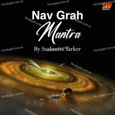 Nav Grah Mantra - Sushmita Sarker album cover 