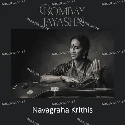 Navagraha Krithis - Bombay Jayashri cover album