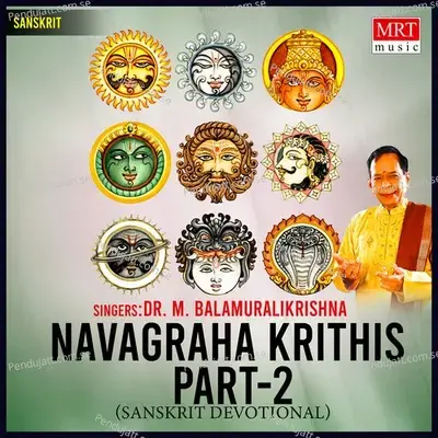 Navagraha Krithis  Pt  2 - Dr. M. Balamuralikrishna cover album