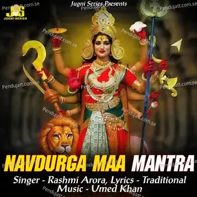 Navdurga Maa Mantra - Rashmi Arora