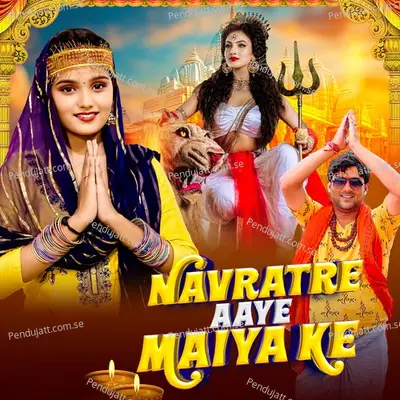 Navratre Aaye Maiya Ke - Akhilesh Wazidpuria album cover 