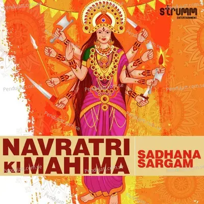 Navratri Ki Mahima - Sadhana Sargam
