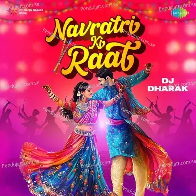 Navratri Ki Raat - Dj Dharak - DJ Dharak album cover 