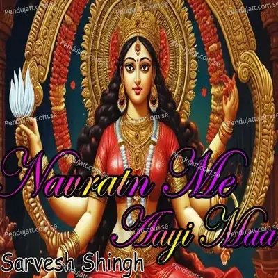 Navratri Me Aayi Maa - Sarvesh Singh album cover 