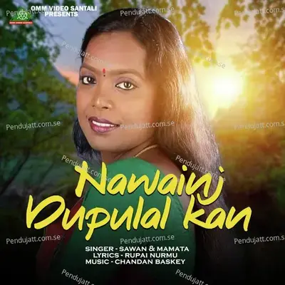 Nawainj Dupulal Kan - Sawan Murmu album cover 