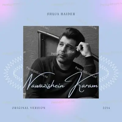 Nawazishein Karam - Shuja Haider album cover 