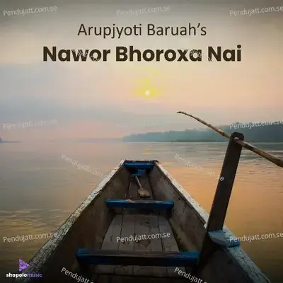 Nawor Bhoroxa Nai - Arupjyoti Baruah album cover 