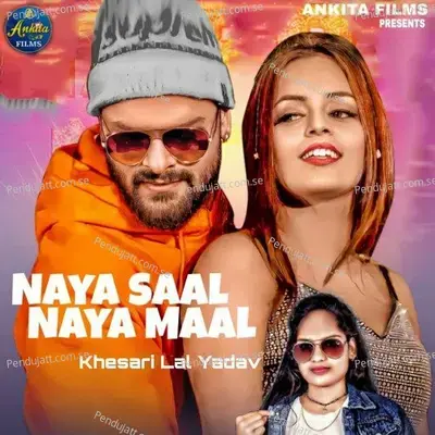 Naya Saal Naya Maal - Khesari Lal Yadav album cover 