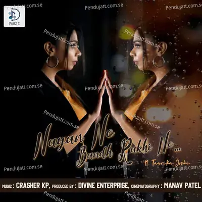 Nayan Ne Bandh Rakhi Ne - Taarika Joshi album cover 