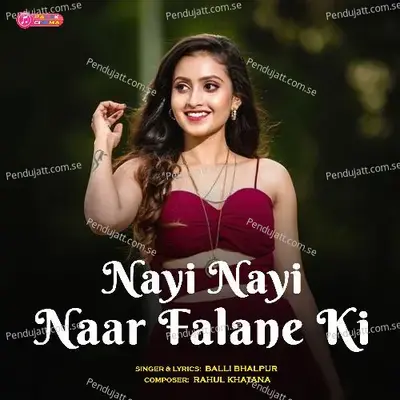 Nayi Nayi Naar Falane Ki - Balli Bhalpur