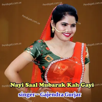Nayi Saal Mubarak Kah Gyi - Gajendra Gurjar album cover 