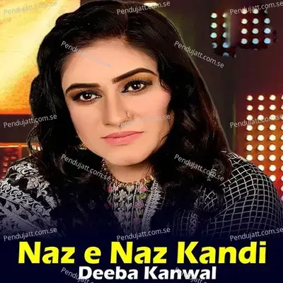 Naz E Naz Kandi - Deeba Kanwal album cover 