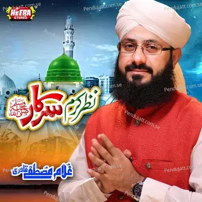 Nazar E Karam Sarkar - Ghulam Mustafa Qadri cover album
