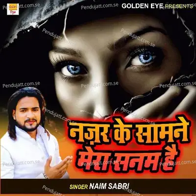 Nazar Ke Samne Mera Sanam Hai - Naim Sabri album cover 