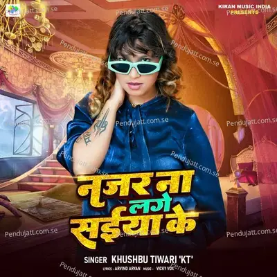 Nazar Na Lage Saiya Ke - Khushbu Tiwari KT album cover 