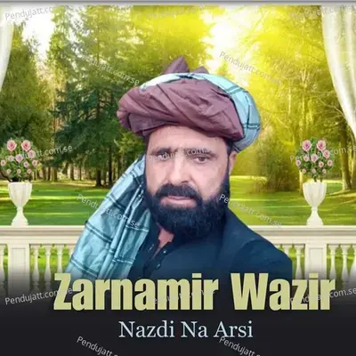 Nazdi Na Arsi - Zarnamir Wazir album cover 